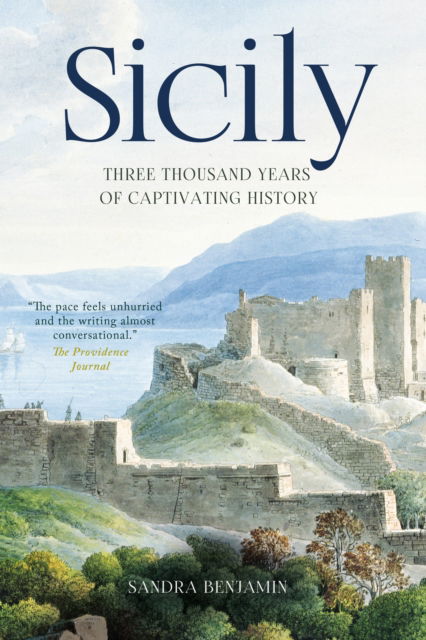 Sicily: Three Thousand Years of Captivating History - Sandra Benjamin - Books - Steerforth Press - 9781586424077 - June 3, 2025