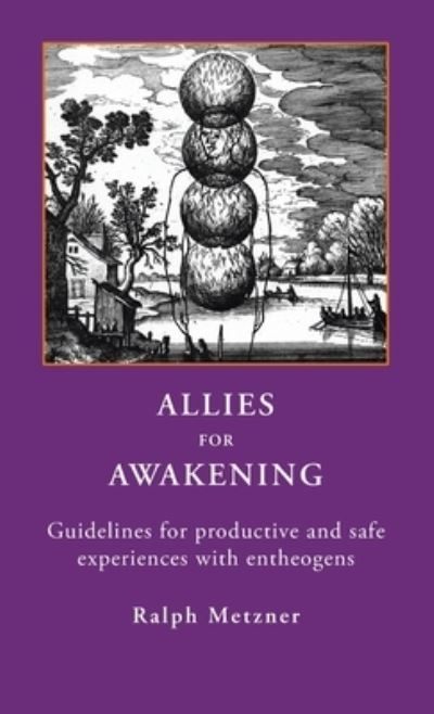 Cover for Ralph Metzner · ALLIES for AWAKENING Guidelines for productive and safe experiences with entheogens (Hardcover Book) (2015)