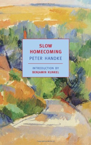 Slow Homecoming - Peter Handke - Books - The New York Review of Books, Inc - 9781590173077 - March 31, 2009