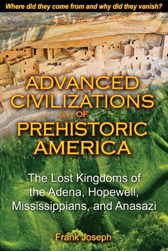 Cover for Frank Joseph · Advanced Civilizations of Prehistoric America: The Lost Kingdoms of the Adena, Hopewell, Mississippians, and Anasazi (Paperback Book) (2010)