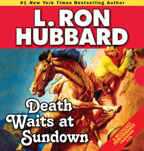 Cover for L. Ron Hubbard · Death Waits at Sundown: A Wild West Showdown Between the Good, the Bad, and the Deadly (Audiobook (CD)) [First Edition, Unabridged edition] (2012)