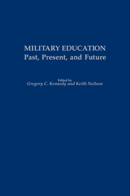 Military Education - Kennedy - Książki - Information Age Publishing - 9781593114077 - 30 maja 2006