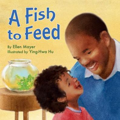 Cover for Ellen Mayer · A Fish to Feed (Board book) (2015)