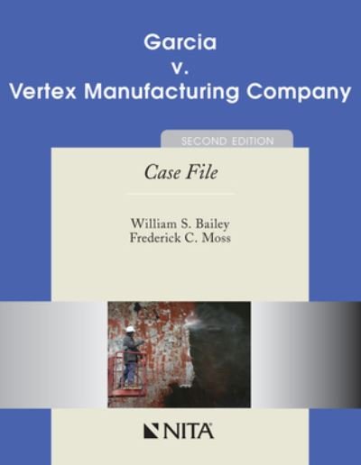 Cover for William S. Bailey · Garcia V. Vertex Manufacturing Company (Book) (2011)