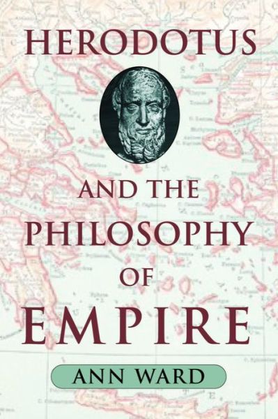 Cover for Ann Ward · Herodotus and the Philosophy of Empire (Hardcover Book) (2008)