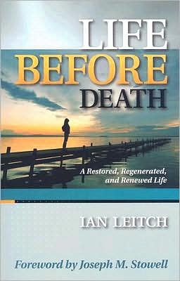 Life Before Death - Ian Leitch - Books - Grace Acres Press - 9781602650077 - December 1, 2007