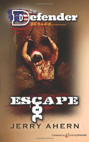 Escape: the Defender (Volume 6) - Jerry Ahern - Kirjat - Speaking Volumes, LLC - 9781612323077 - keskiviikko 14. maaliskuuta 2012