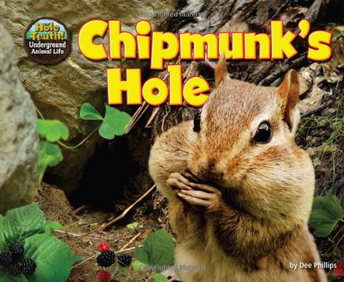 Cover for Dee Phillips · Chipmunk's Hole (Hole Truth! Underground Animal Life) (Hardcover Book) (2012)