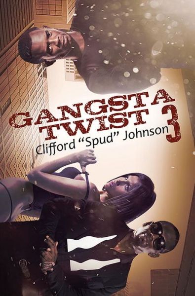 Cover for Clifford Spud Johnson · Gangsta Twist 3 (Paperback Book) (2015)