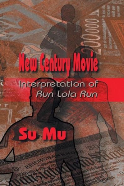 Cover for Su Mu · New Century Movie: Interpretation of Run Lola Run (Taschenbuch) (2013)