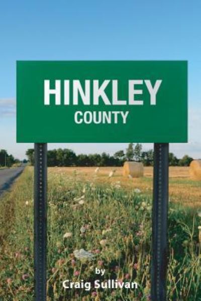 Hinkley County - Craig Sullivan - Livres - Llumina Press - 9781625503077 - 3 août 2016