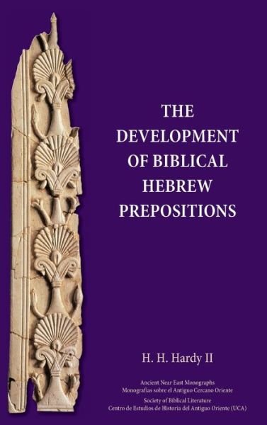 Cover for H H Hardy · The Development of Biblical Hebrew Prepositions (Innbunden bok) (2022)