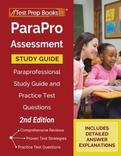 ParaPro Assessment Study Guide: Paraprofessional Study Guide and Practice Test Questions [2nd Edition] - Tpb Publishing - Books - Test Prep Books - 9781628458077 - September 15, 2020