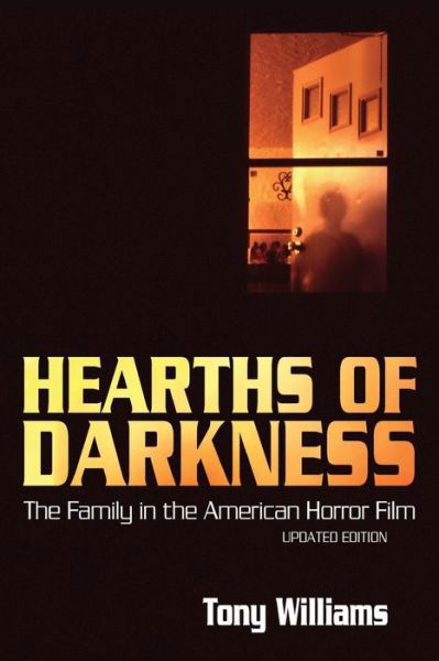 Cover for Tony Williams · Hearths of Darkness: The Family in the American Horror Film, Updated Edition (Pocketbok) [Updated edition] (2014)
