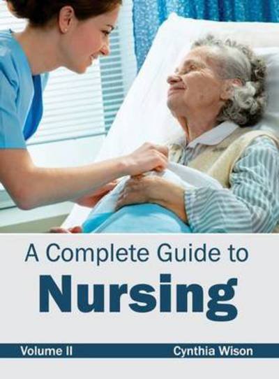 Cover for Cynthia Wison · A Complete Guide to Nursing: Volume II (Hardcover bog) (2015)