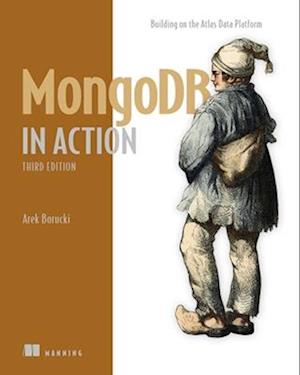 MongoDB in Action, Second Edition - Arek Borucki - Bøger - Manning Publications - 9781633436077 - 5. november 2025