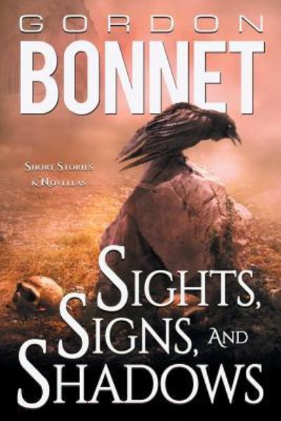 Cover for Gordon Bonnet · Sights, Signs, and Shadows (Paperback Book) (2017)