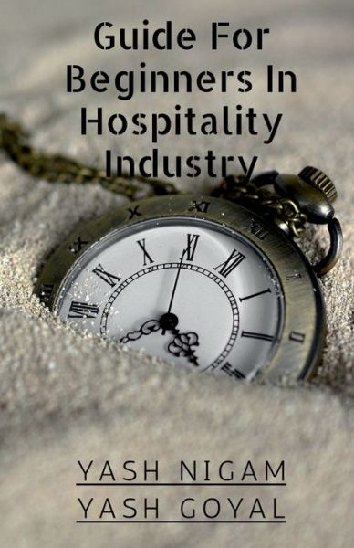 Cover for Yash Nigam · Guide for Beginners in Hospitality Industry (Book) (2020)