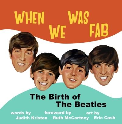 When We Was Fab. The Brith Of The Beatles Hardback Book - The Beatles - Bøger - IMAGINE & WONDER - 9781637610077 - 14. oktober 2021