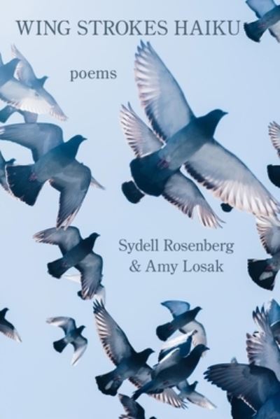 Wing Strokes Haiku - Sydell Rosenberg - Bücher - Kelsay Books - 9781639801077 - 27. Juli 2022