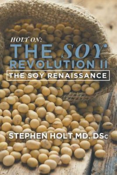 Cover for Stephen Holt MD Dsc · The Soy Revolution II (Paperback Book) (2017)