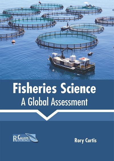 Cover for Rory Curtis · Fisheries Science: A Global Assessment (Hardcover bog) (2019)
