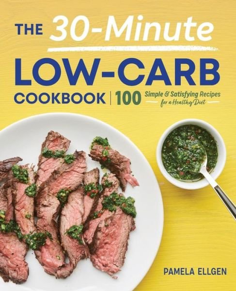 Cover for Pamela Ellgen · The 30-Minute Low-Carb Cookbook (Paperback Book) (2019)