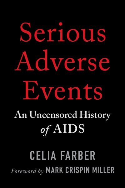 Cover for Celia Farber · Serious Adverse Events: An Uncensored History of AIDS (Pocketbok) (2023)