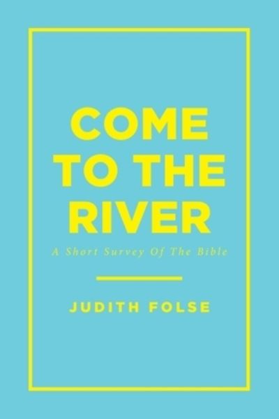 Cover for Judith Folse · Come To The River (Paperback Book) (2019)
