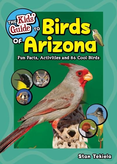 Cover for Stan Tekiela · The Kids' Guide to Birds of Arizona: Fun Facts, Activities and 86 Cool Birds - Birding Children's Books (Paperback Bog) (2021)