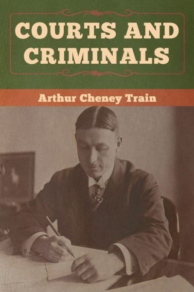 Cover for Arthur Cheney Train · Courts and Criminals (Paperback Book) (2020)
