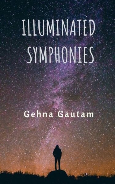 Cover for Gehna Gautam · Illuminated Symphonies (Taschenbuch) (2020)