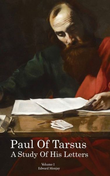 Cover for Edward Monjay · Paul of Tarsus: A study of His Letters (Volume I) (Hardcover Book) (2020)