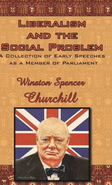 Cover for Winston Spencer Churchill · Liberalism and the Social Problem (Hardcover Book) (2007)