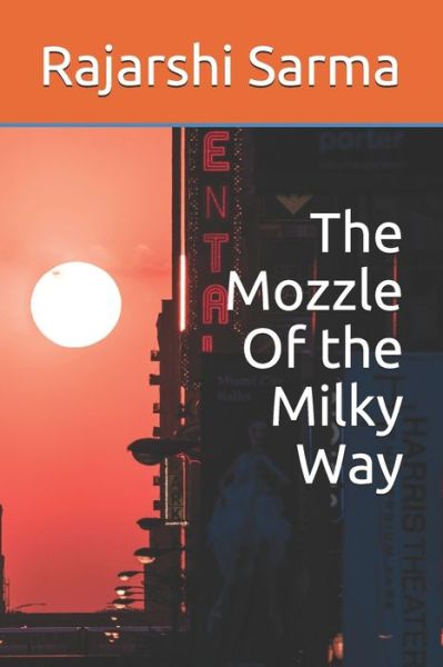 Cover for Rajarshi Sarma · The Mozzle Of the Milky Way (Paperback Book) (2020)