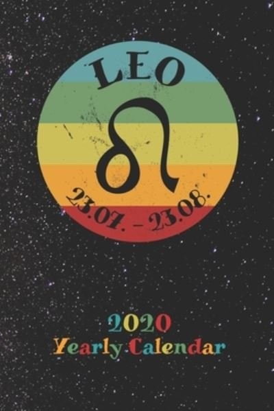Cover for Zodiac Fanatic · 2020 Yearly Calendar - Zodiac Sign Leo (Taschenbuch) (2019)