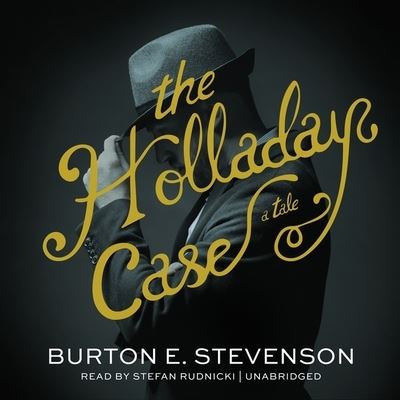 Cover for Burton E Stevenson · The Holladay Case Lib/E (CD) (2021)