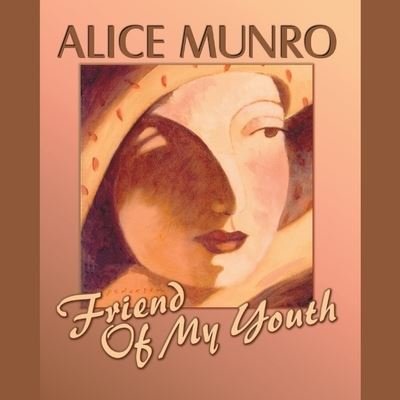 Cover for Alice Munro · Friend of My Youth (CD) (2021)