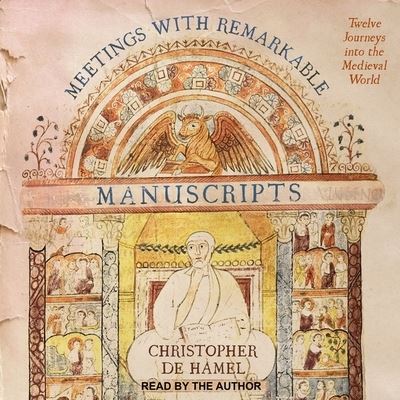 Cover for Christopher De Hamel · Meetings with Remarkable Manuscripts (CD) (2017)