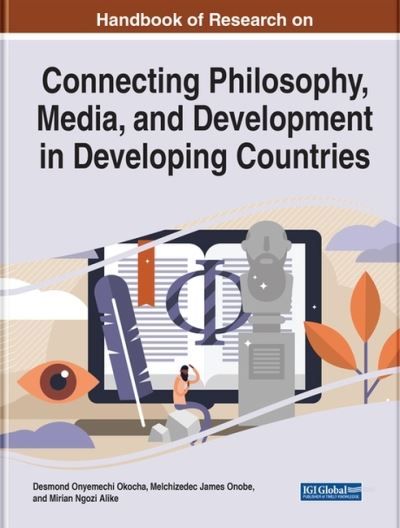 Cover for Handbook of Research on Connecting Philosophy, Media, and Development in Developing Countries (Hardcover Book) (2022)
