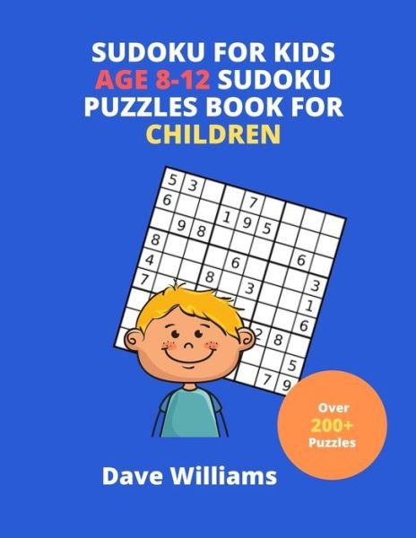 Cover for Dave Williams · Sudoku for Kids Age 8-12 Sudoku Puzzles Book for Children (Paperback Book) (2019)