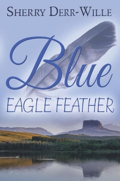 Cover for Sherry Derr-wille · Blue Eagle Feather (Paperback Bog) (2015)