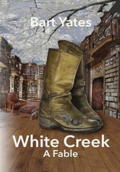 Cover for Bart Yates · White Creek (Hardcover Book) (2017)