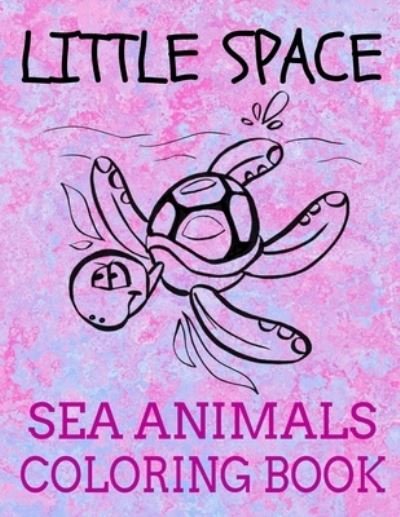Cover for Bdsm Publishing · Little Space Sea Animals Coloring Book (Paperback Bog) (2019)