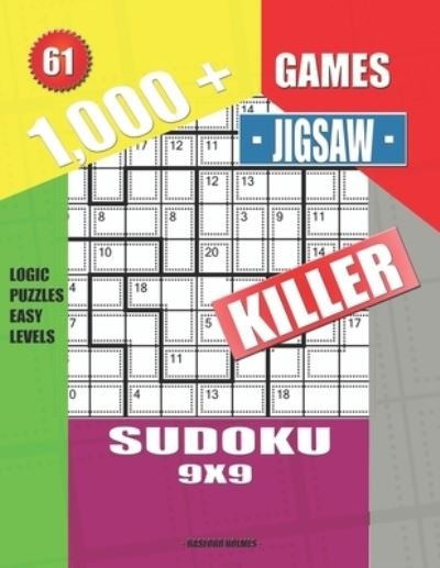 1,000 + Games jigsaw killer sudoku 9x9 - Basford Holmes - Bücher - INDEPENDENTLY PUBLISHED - 9781694251077 - 19. September 2019