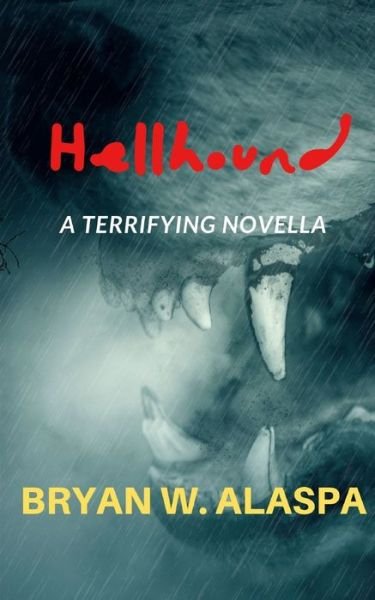 Cover for Bryan W. Alaspa · Hellhound a terrifying novella (Paperback Book) (2019)