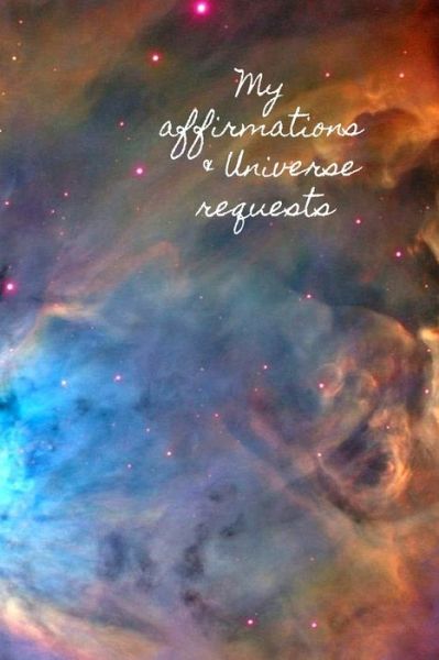 My Affirmations & Universe Requests - Lilac House - Książki - Independently Published - 9781707153077 - 10 listopada 2019