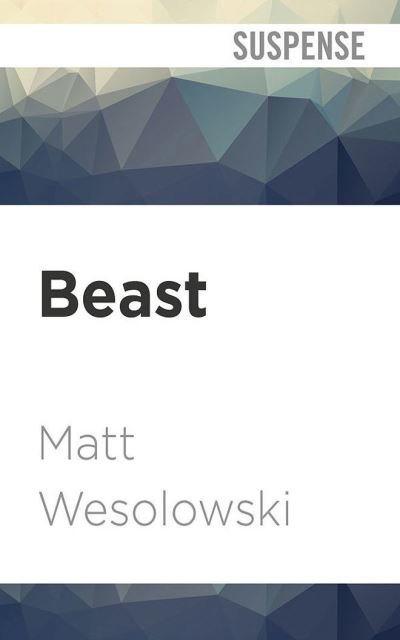 Cover for Matt Wesolowski · Beast (CD) (2022)