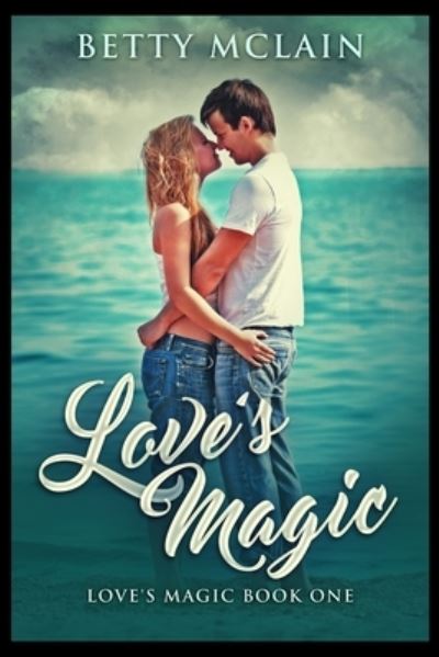 Cover for Betty McLain · Love's Magic (Paperback Book) (2021)