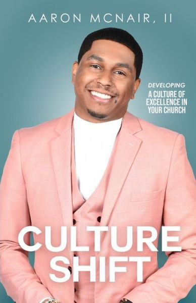 Culture Shift - Jr Aaron McNair - Books - Lulu.com - 9781716159077 - February 2, 2021